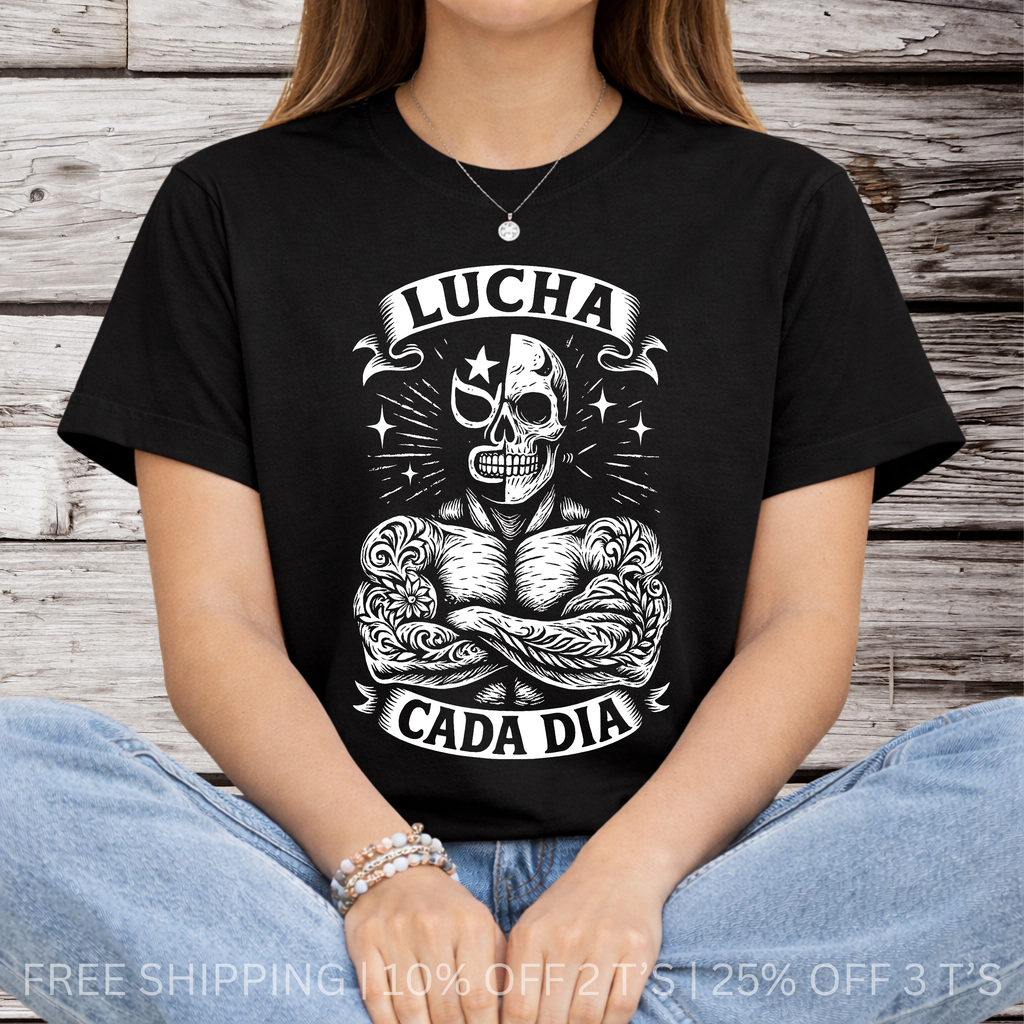 Lucha Cada Día Graphic Tee | Free Shipping | 10% Off 2 Tees · 25% Off 3